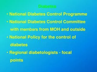 Diabetes National Diabetes Control Programme National Diabetes Control Committee with members from MOH and out