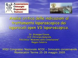 Analisi critica delle indicazioni al trattamento laparoscopico dei laparoceli open VS laparoscopico.