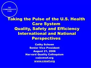 Taking the Pulse of the U.S. Health Care System Quality, Safety and Efficiency International and National Perspective