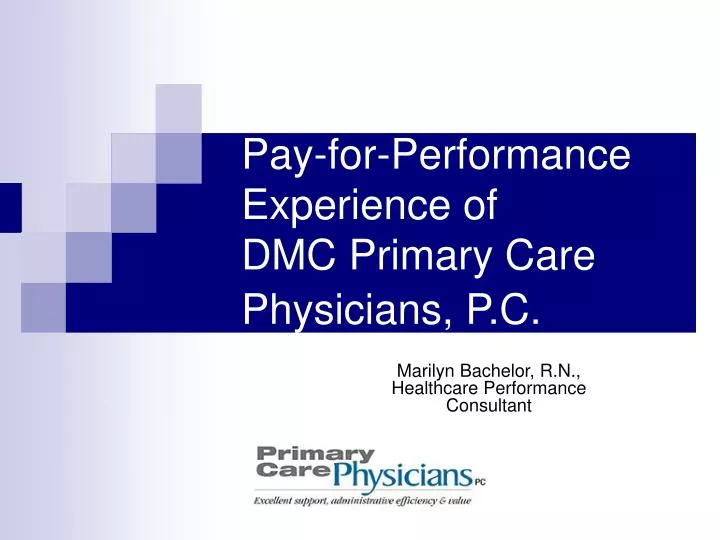 pay for performance experience of dmc primary care physicians p c