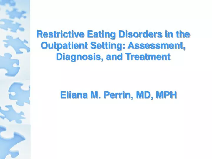 restrictive eating disorders in the outpatient setting assessment diagnosis and treatment