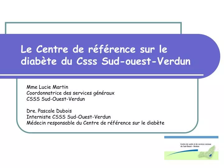 le centre de r f rence sur le diab te du csss sud ouest verdun