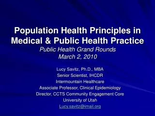 Population Health Principles in Medical &amp; Public Health Practice Public Health Grand Rounds March 2, 2010
