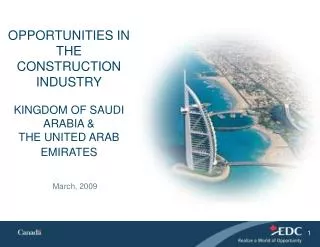 OPPORTUNITIES IN THE CONSTRUCTION INDUSTRY KINGDOM OF SAUDI ARABIA &amp; THE UNITED ARAB EMIRATES