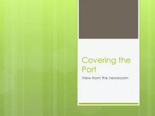 Covering the Port