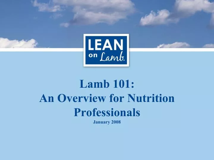 lamb 101 an overview for nutrition professionals january 2008