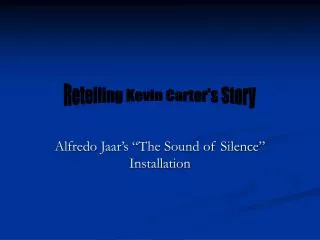 Alfredo Jaar’s “The Sound of Silence” Installation