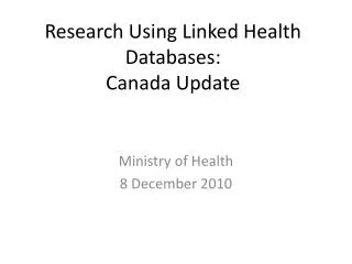 Research Using Linked Health Databases: Canada Update