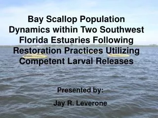 Bay Scallop Population Dynamics within Two Southwest Florida Estuaries Following Restoration Practices Utilizing Compete