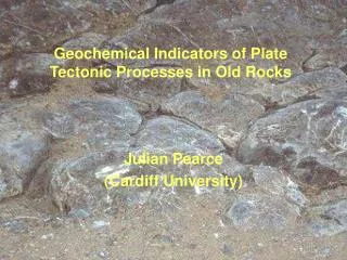Geochemical Indicators of Plate Tectonic Processes in Old Rocks