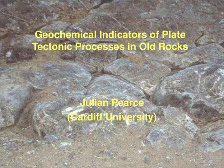 geochemical indicators of plate tectonic processes in old rocks