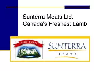 Sunterra Meats Ltd. Canada’s Freshest Lamb