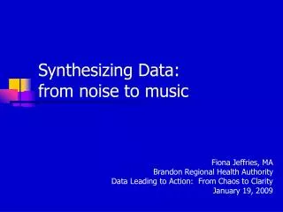 Synthesizing Data: from noise to music