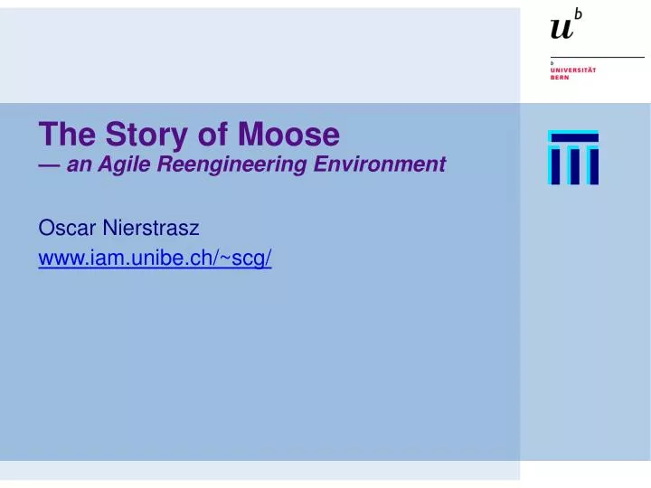 the story of moose an agile reengineering environment