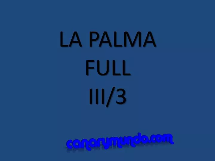 la palma full iii 3