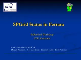 SPGrid Status in Ferrara