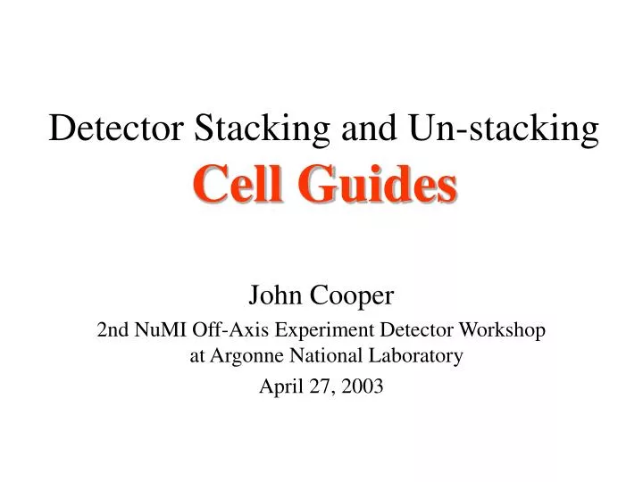 detector stacking and un stacking cell guides