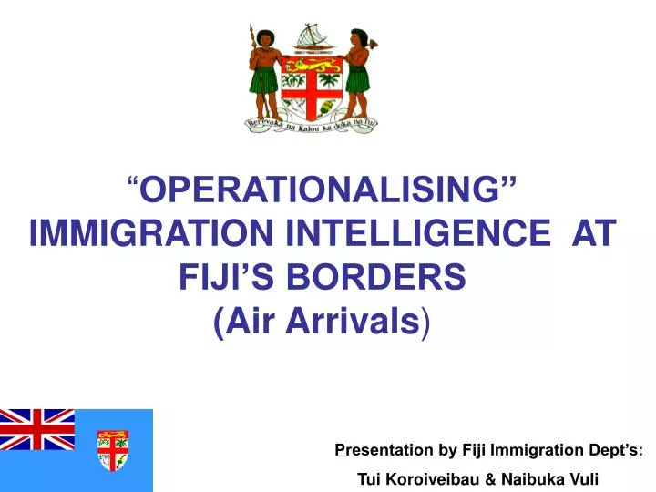 operationalising immigration intelligence at fiji s borders air arrivals