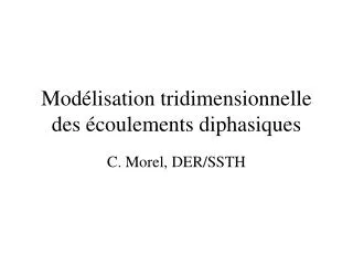mod lisation tridimensionnelle des coulements diphasiques