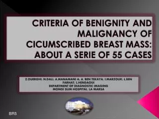 CRITERIA OF BENIGNITY AND MALIGNANCY OF CICUMSCRIBED BREAST MASS: ABOUT A SERIE OF 55 CASES