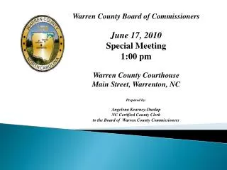 Warren County Board of Commissioners June 17, 2010 Special Meeting 1:00 pm Warren County Courthouse Main Street, Warrent