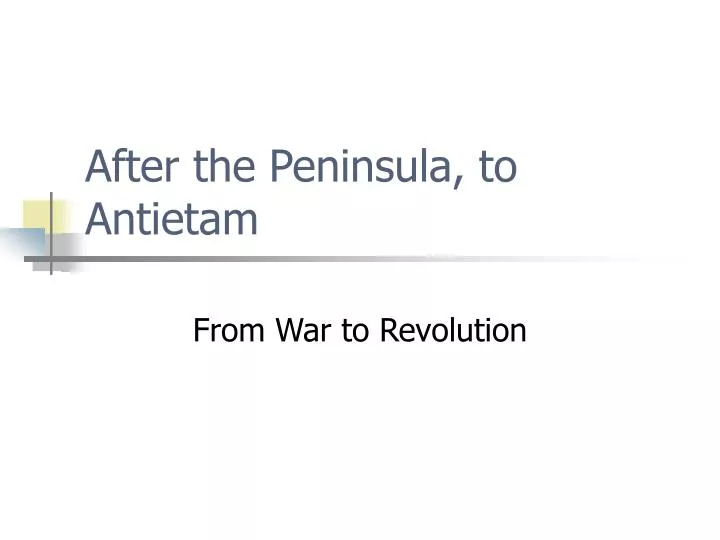 after the peninsula to antietam