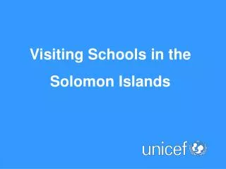 Visiting Schools in the Solomon Islands
