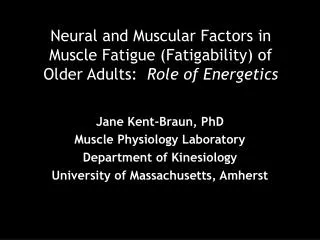 Neural and Muscular Factors in Muscle Fatigue (Fatigability) of Older Adults: Role of Energetics