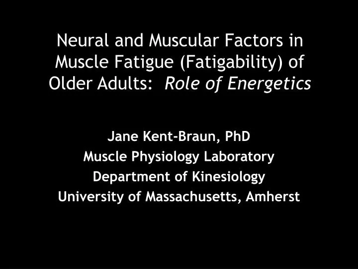 neural and muscular factors in muscle fatigue fatigability of older adults role of energetics