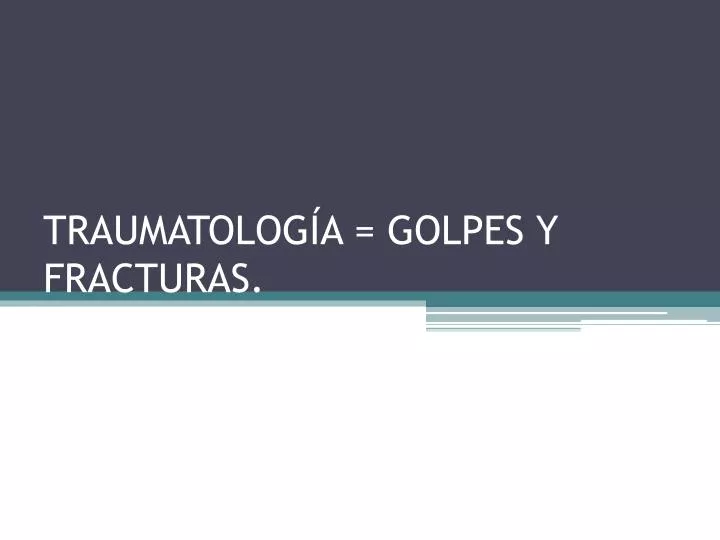 traumatolog a golpes y fracturas