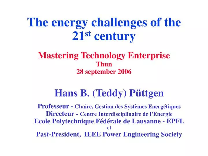 the energy challenges of the 21 st century mastering technology enterprise thun 28 september 2006