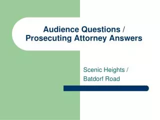 Audience Questions / Prosecuting Attorney Answers