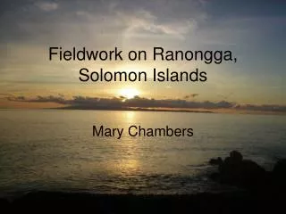 Fieldwork on Ranongga, Solomon Islands