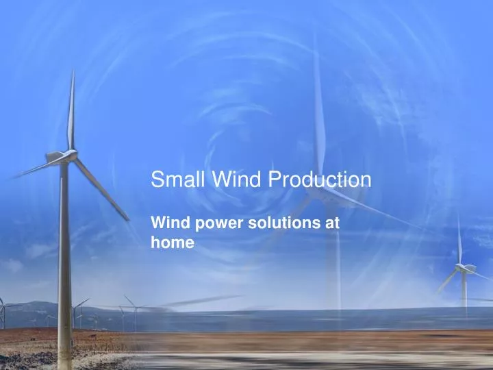 small wind production