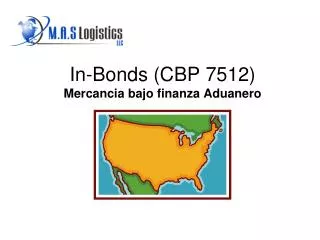 In-Bonds (CBP 7512) Mercancia bajo finanza Aduanero