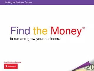 Find the Money ™ to run and grow your business.