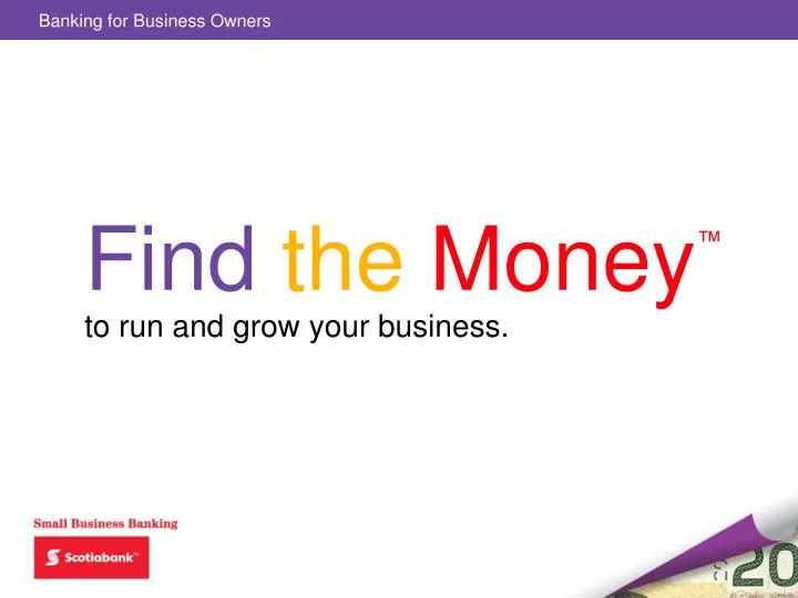 find the money to run and grow your business