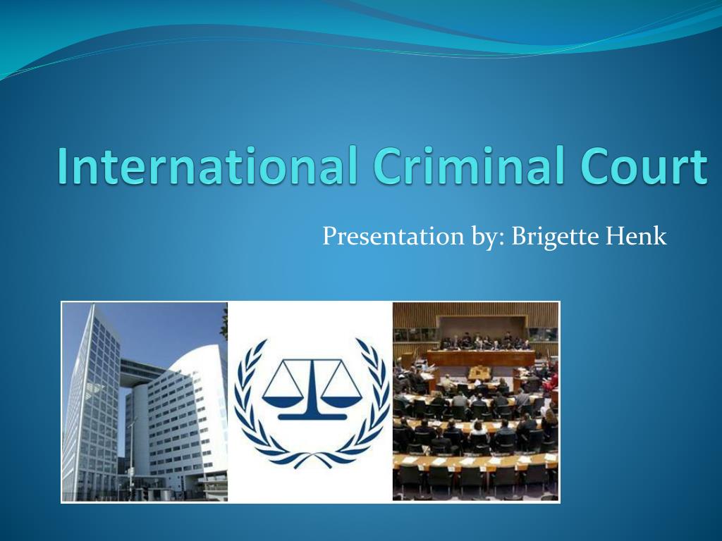 Ppt International Criminal Court Powerpoint Presentation