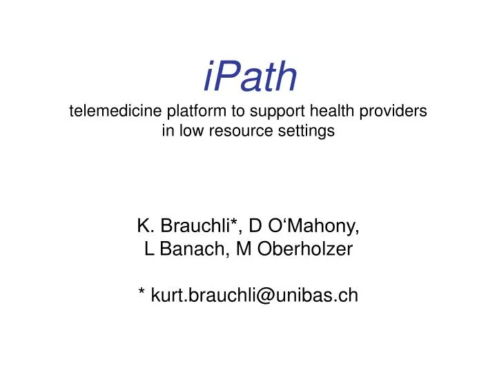 ipath telemedicine platform to support health providers in low resource settings