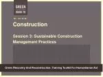 Construction Session 3: Sustainable Construction Management Practices - slide 1