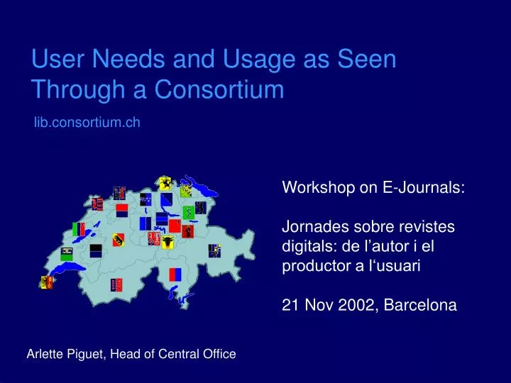 user needs and usage as seen through a consortium