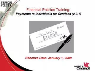 Financial Policies Training: Payments to Individuals for Services (2.3.1) Effective Date: January 1, 2009