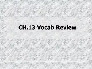 CH.13 Vocab Review