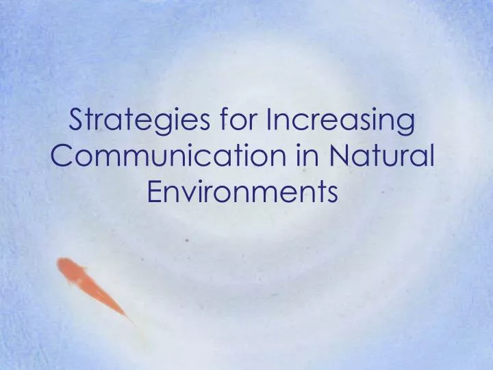 strategies for increasing communication in natural environments