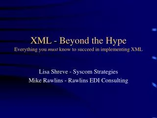 XML - Beyond the Hype Everything you must know to succeed in implementing XML