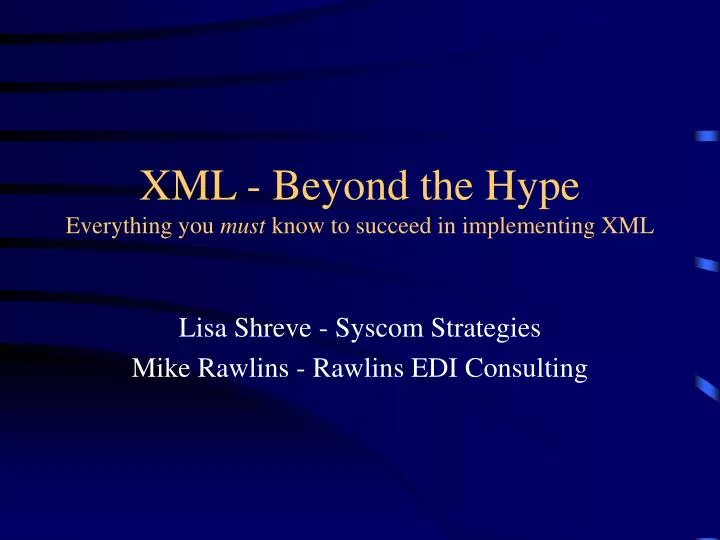 xml beyond the hype everything you must know to succeed in implementing xml