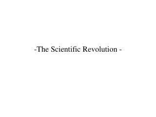 -The Scientific Revolution -