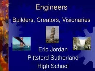 Engineers Builders, Creators, Visionaries