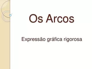 os arcos