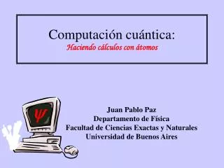 computaci n cu ntica haciendo c lculos con tomos